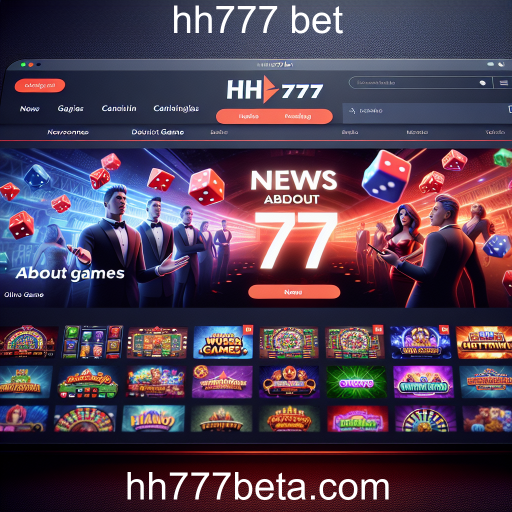 hh777 bet Lança Seção de Notícias sobre Jogos